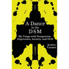 A Dance in the DSM: My Tango with Postpartum Depression, Anxiety, and OCD - Paperback