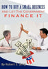How to Buy a Small Business and Let the Government Finance It - Hardcover
