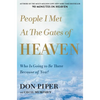 People I Met at the Gates of Heaven: Who Is Going to Be There Because of You? - Paperback