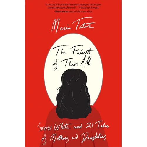 The Fairest of Them All: Snow White and 21 Tales of Mothers and Daughters - Paperback