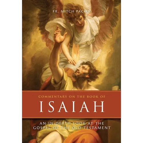Commentary on the Book of Isaiah: An In-Depth Look at the Gospel of the Old Testament - Hardcover