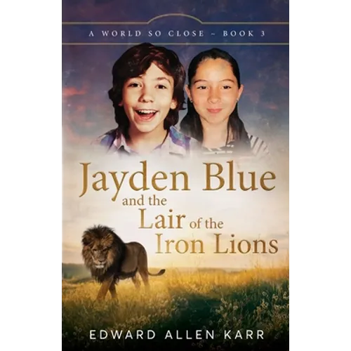 Jayden Blue and The Lair of the Iron Lions - Paperback