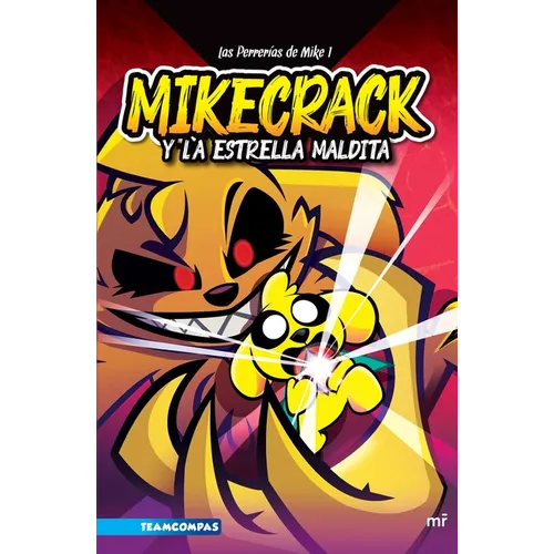 Las Perrerías de Mike 1: Mikecrack Y La Estrella Maldita / Mike's Shenanigans 1: Mikecrack and the Cursed Star - Paperback