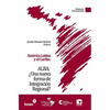 América Latina y el Caribe: ALBA: ¿Una nueva forma de Integración Regional? - Paperback