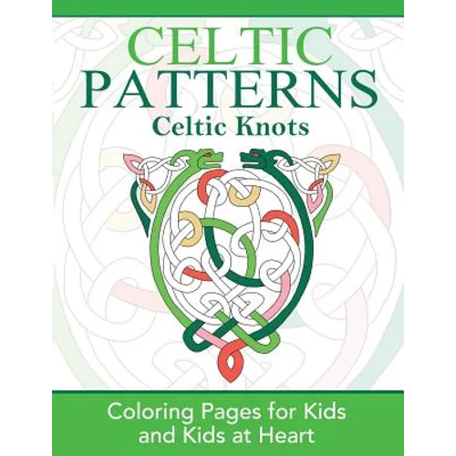 Celtic Knots: Coloring Pages for Kids and Kids at Heart - Paperback