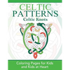 Celtic Knots: Coloring Pages for Kids and Kids at Heart - Paperback