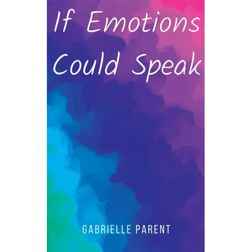 If Emotions Could Speak - Paperback