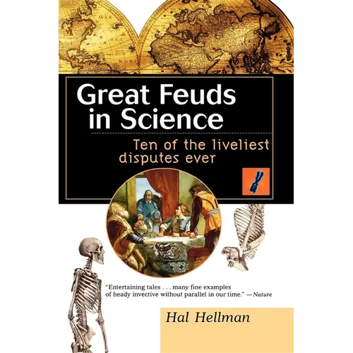 Great Feuds in Science: Ten of the Liveliest Disputes Ever - Paperback