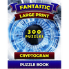 Fantastic Large Print Cryptogram Puzzle Books (300 Puzzles): Cryptoquip Books for Adults. Cryptoquote Puzzle Books for Adults. - Paperback