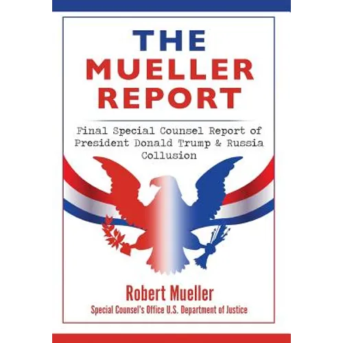 The Mueller Report: Final Special Counsel Report of President Donald Trump & Russia Collusion - Hardcover