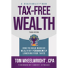 Tax-Free Wealth: How to Build Massive Wealth by Permanently Lowering Your Taxes - Paperback