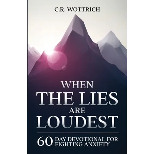 When the Lies are Loudest: 60 Day Devotional for Fighting Anxiety - Paperback