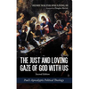 The Just and Loving Gaze of God with Us, Second Edition: Paul's Apocalyptic Political Theology - Paperback