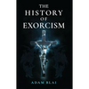 The History of Exorcism - Paperback