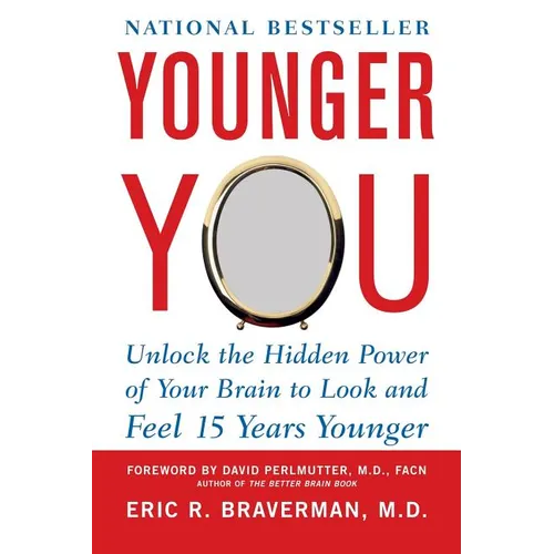 Younger You: Unlock the Hidden Power of Your Brain to Look and Feel 15 Years Younger - Paperback