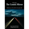 A View from the Cosmic Mirror: Reflections of the Self in Everyday Life - Paperback