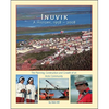 Inuvik a History, 1958-2008: The Planning, Construction and Growth of an Arctic Community - Paperback