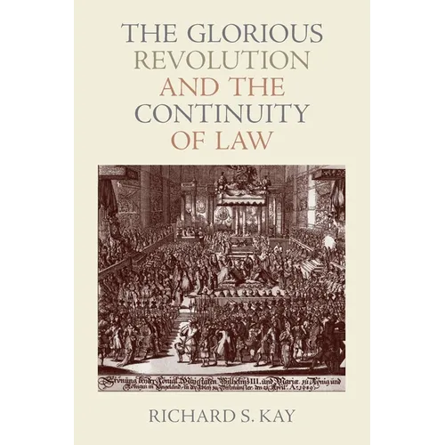 The Glorious Revolution and the Continuity of Law - Paperback
