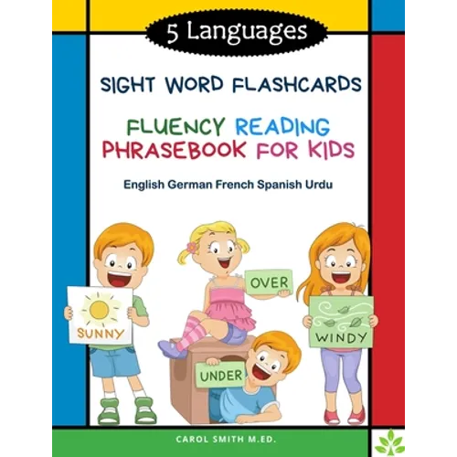 5 Languages Sight Word Flashcards Fluency Reading Phrasebook for Kids- English German French Spanish Urdu: 120 Kids flash cards high frequency words m - Paperback