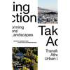 Taking Action: Transforming Athens' Urban Landscapes - Paperback