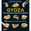 Gyoza: The Ultimate Dumpling Cookbook: 50 Recipes from Tokyo's Gyoza King - Pot Stickers, Dumplings, Spring Rolls and More! - Hardcover