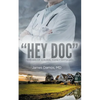 "Hey Doc": Memoirs of a Rural Family Physician - Paperback