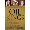 The Oil Kings: How the U.S., Iran, and Saudi Arabia Changed the Balance of Power in the Middle East - Paperback