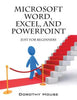 Microsoft Word, Excel, and PowerPoint: Just for Beginners - Paperback