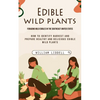 Edible Wild Plants: Foraging Wild Edibles in the Southeast United States (How to Identify Harvest and Prepare Healthy and Delicious Edible Wild Plants - Paperback