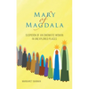 Mary of Magdala: Suspicion of an Enigmatic Woman in Unexplored Places - Paperback