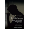 How to Cope with Loneliness after the Loss of a Friend or Your Spouse of Many Years: Volume 3 - Paperback