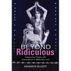 Beyond Ridiculous: Making Gay Theatre with Charles Busch in 1980s New York - Paperback