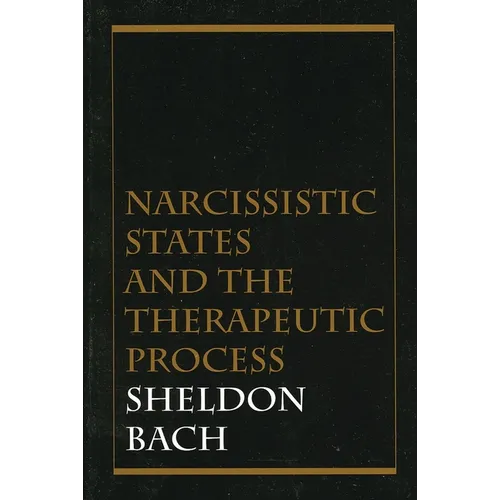 Narcissistic States and the Therapeutic Process - Paperback