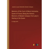 Memoirs of the Court of Marie Antoinette, Queen of France; Being the Historic Memoirs of Madam Campan, First Lady in Waiting to the Queen: in large pr - Paperback