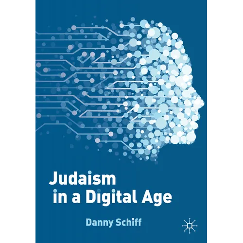 Judaism in a Digital Age: An Ancient Tradition Confronts a Transformative Era - Paperback