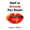 Hell is Greedy For Souls - Paperback