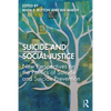 Suicide and Social Justice: New Perspectives on the Politics of Suicide and Suicide Prevention - Paperback