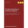 The Role of Emotions in Psychiatric Diagnosis: Max Scheler´s philosophy of feelings as a constituent part of Kurt Schneider´s theory of psychopatholog - Paperback