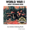 World War I - Adult Coloring Book: Real Life Images - Paperback