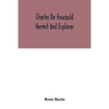 Charles De Foucauld Hermit And Explorer - Paperback