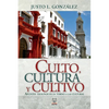 Culto, Cultura Y Cultivo - Paperback