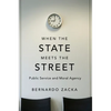 When the State Meets the Street: Public Service and Moral Agency - Hardcover