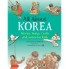 All about Korea: Stories, Songs, Crafts and Games for Kids - Hardcover