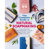 The Complete Guide to Natural Soap Making: Create 65 All-Natural Cold-Process, Hot-Process, Liquid, Melt-And-Pour, and Hand-Milled Soaps - Paperback