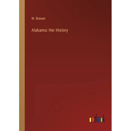 Alabama: Her History - Paperback