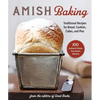 Amish Baking: Traditional Recipes for Bread, Cookies, Cakes, and Pies - Paperback