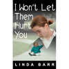 I Won't Let Them Hurt You - Paperback