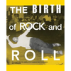 The Birth of Rock and Roll - Hardcover