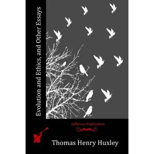Evolution and Ethics, and Other Essays - Paperback