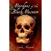 Murders of the Black Museum, 1875-1975: The Dark Secrets Behind More Than a Hundred Years of the Most Notorious Crimes in England - Paperback